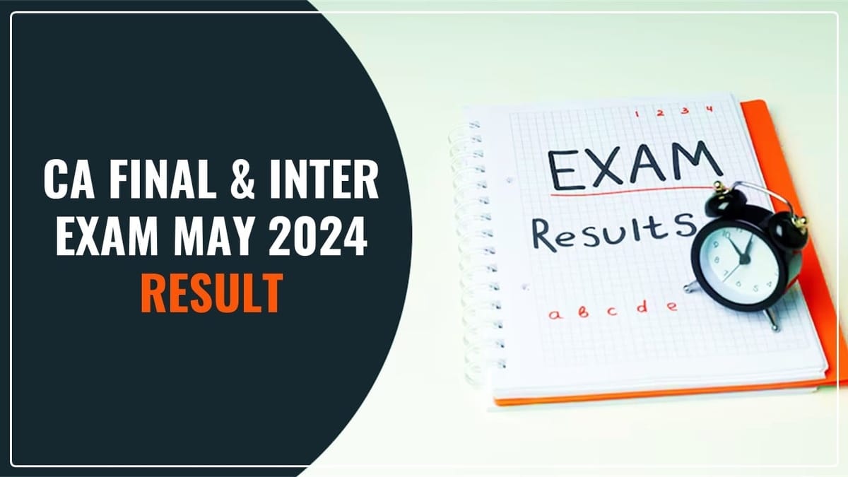 CA Final and Inter Exam May 2024 Result: Know CA Exam Pass Percentage, Toppers