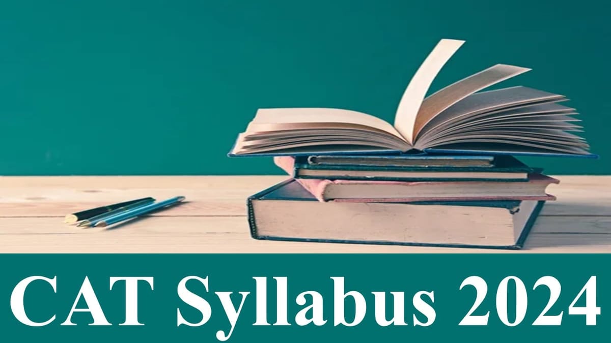 CAT Syllabus 2024: Get to know Exam Pattern and Eligibility for CAT 2024 Here