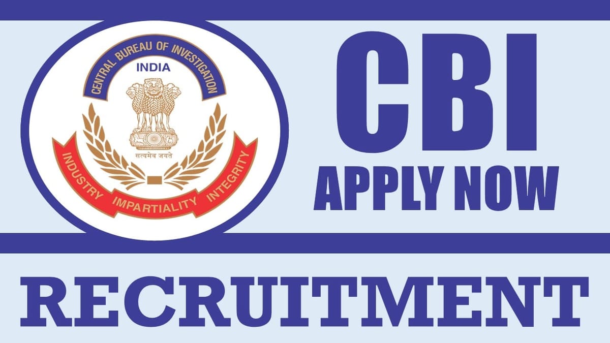 CBI Recruitment 2024: Check Notification Application Date and Apply Online Process