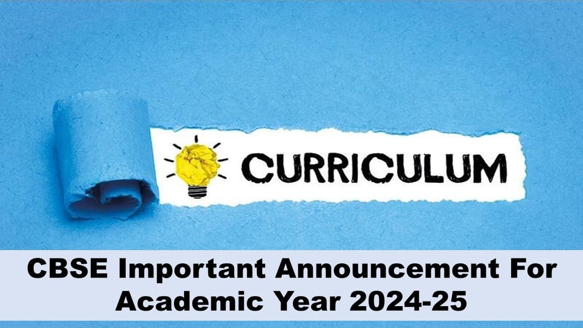CBSE Important Announcement: No Changes to Existing Curriculum, Textbooks Except for Class 3 and 6 for Academic Year 2024-25