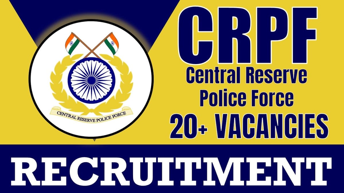 CRPF Recruitment 2024: New Notification Out for 20+ Vacancies, Check Post, Age, Tenure and Interview Details