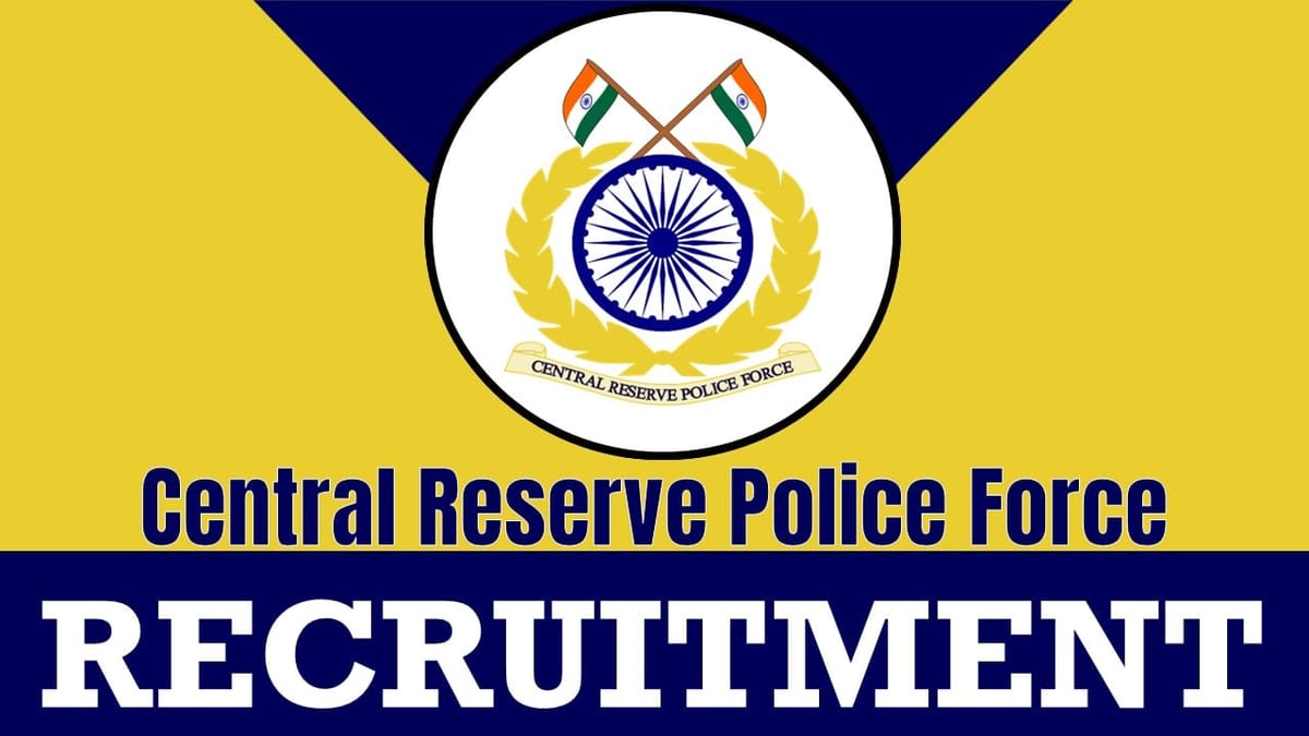 Centre Reserve Police Force Recruitment 2024: Notification Out for 22 Vacancies, Check Post, Qualification, Salary and Other Important Details