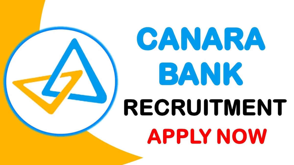 Canara Bank Recruitment 2024, Check Post, Salary, Eligibility Criteria Here