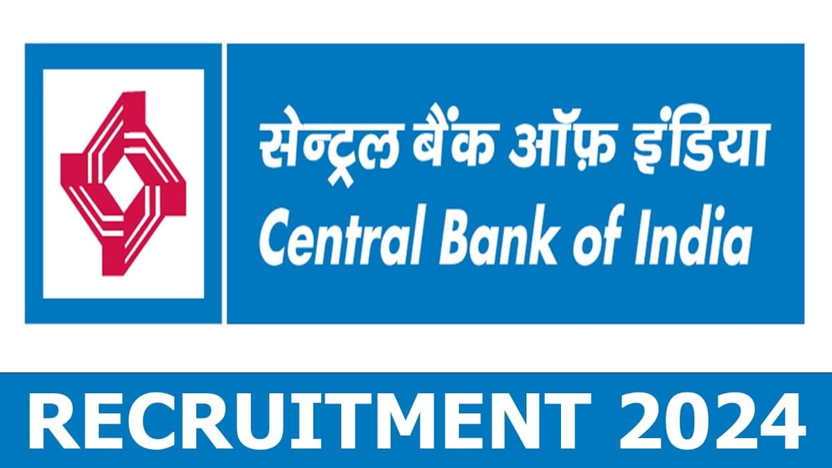 Central Bank of India Recruitment 2024, Check Post, Salary, Qualification and How to Apply