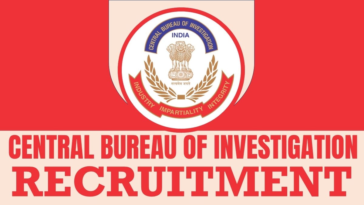 Central Bureau of Investigation Recruitment 2024: Check Post, Qualification, Tenure, Age Limit and How to Apply