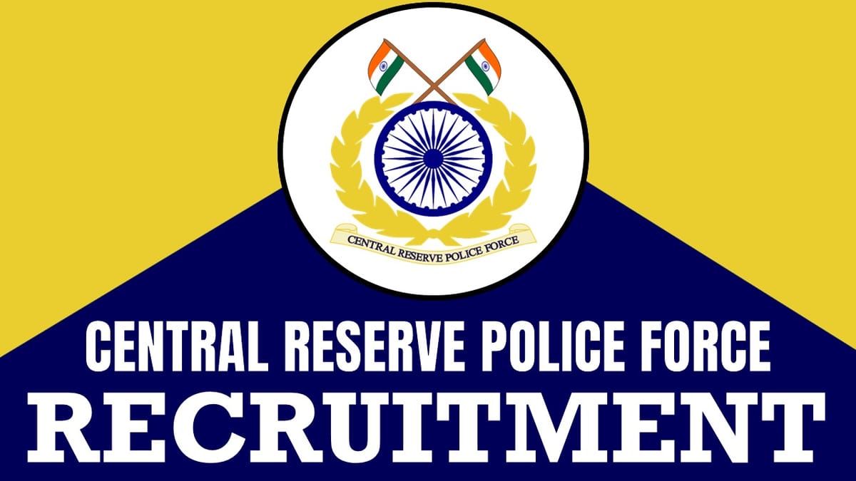 Central Reserve Police Force Recruitment 2024: Check Post, Salary, Age, Qualification and Other Important Details