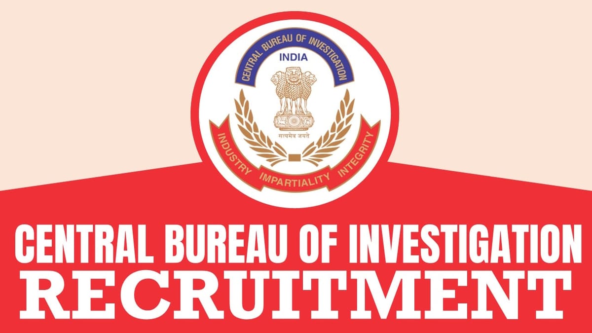 Central Bureau of Investigation Recruitment 2024: New Opportunity Out, Check Post, Tenure, Eligibility Criteria, Salary and Other Vital Details