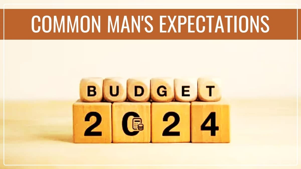 Union Budget: Common Man’s Expectations from Budget 2024