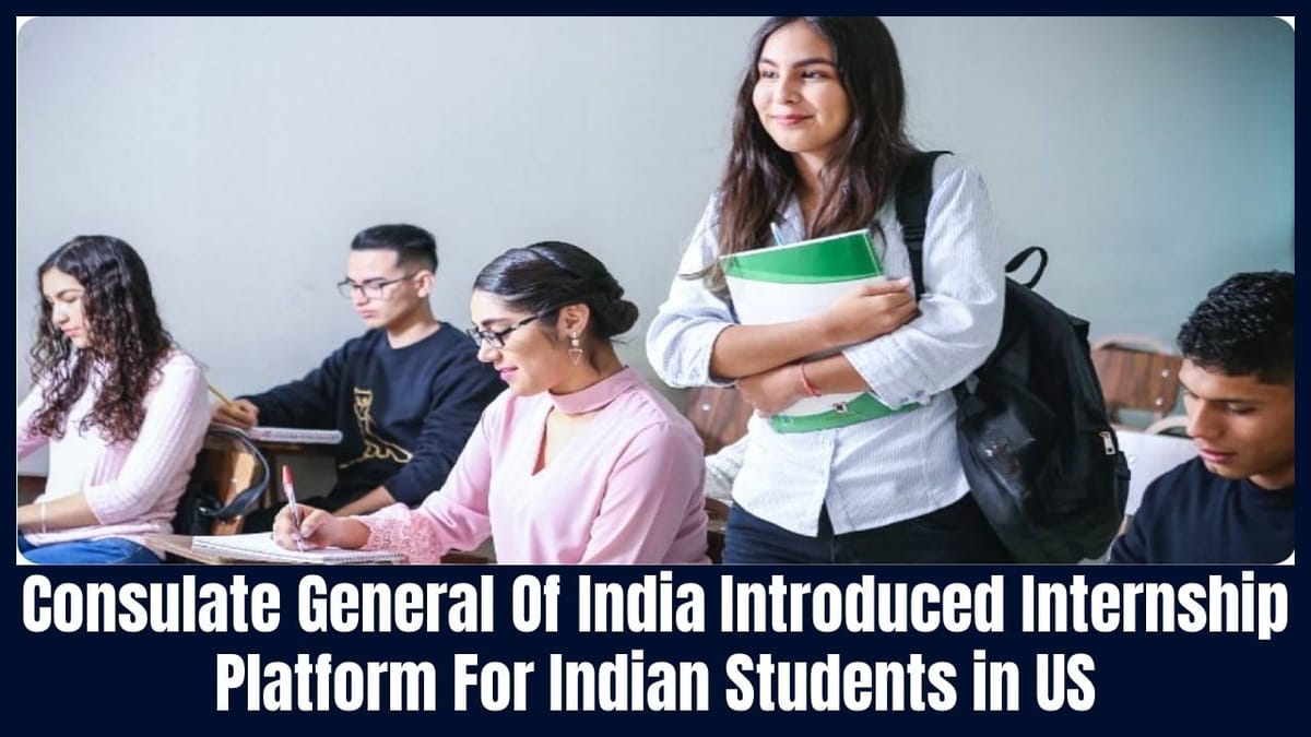 Consulate General of India Introduced Internship Platform for Indian Students in US