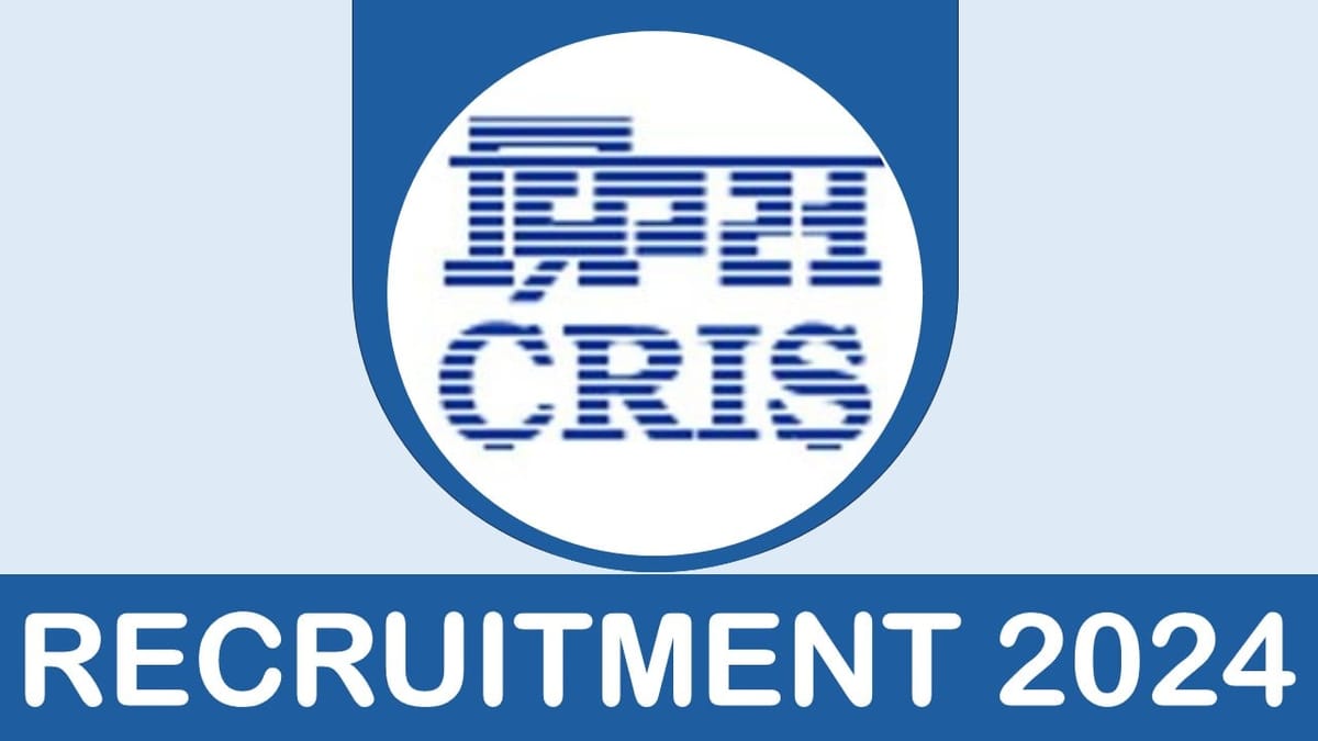 CRIS Recruitment 2024: Check Post, Salary, Qualification and Other Important Information