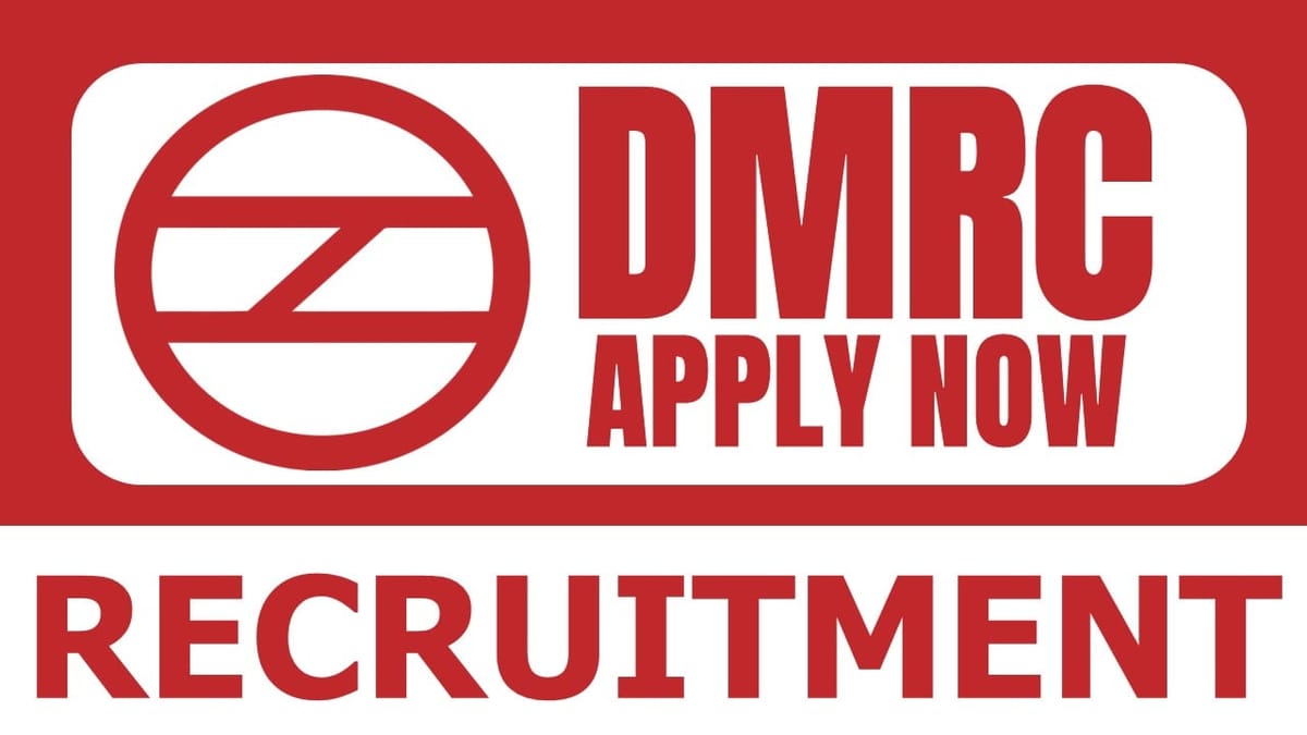 DMRC Recruitment 2024, Salary Up to 200000 Per Month, Check Post, Tenure, Age, Qualification and How to Apply