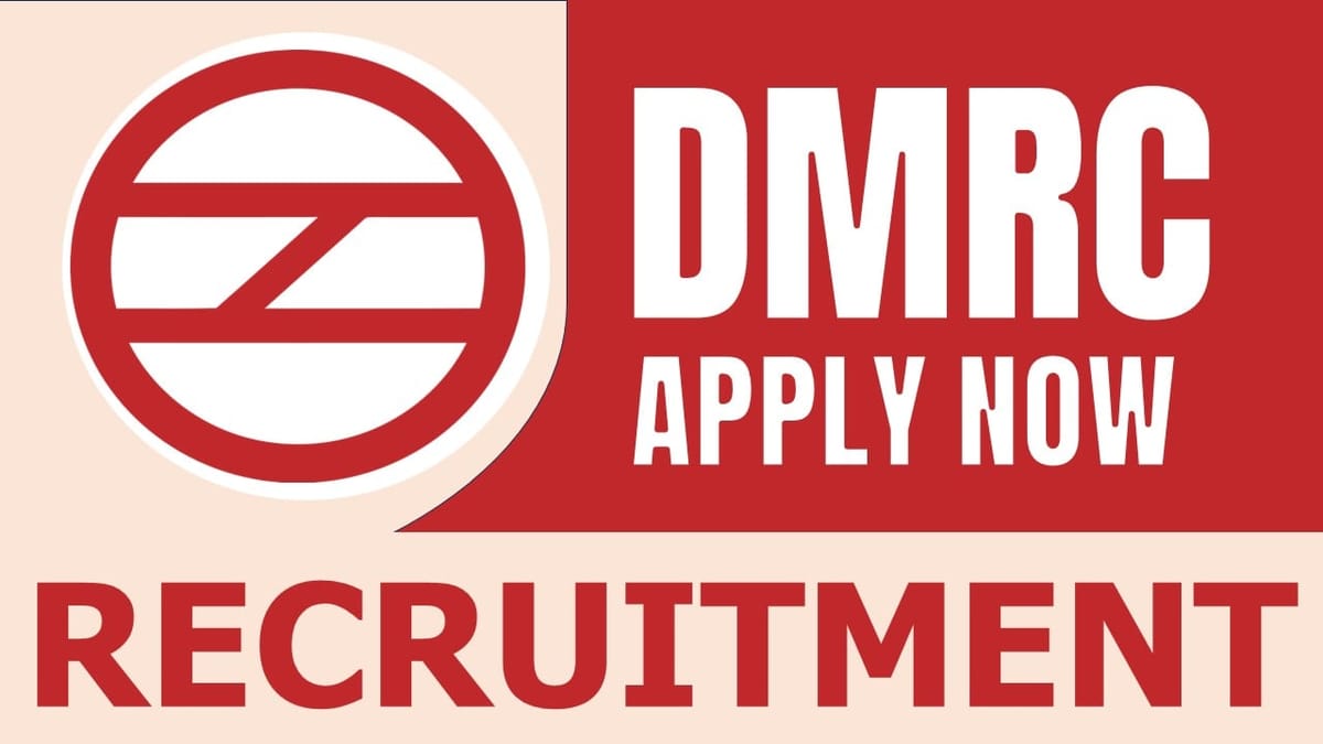 DMRC Recruitment 2024: Check Post, Qualification, Age Limit and Applying Procedure 