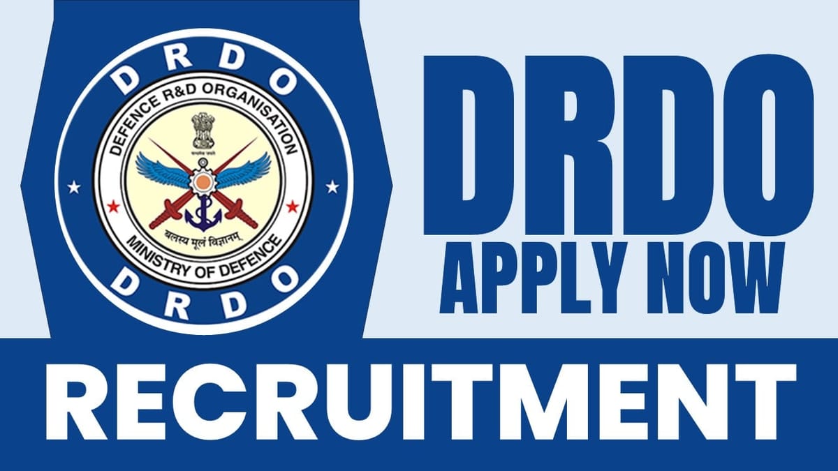 DRDO Recruitment 2024, Monthly Salary Up to 67700, Check Post, Age and Other Vital Details