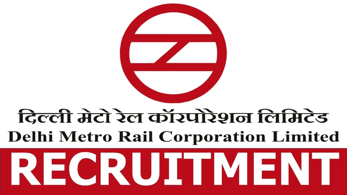 Delhi Metro Rail Recruitment 2024: Salary Up to 280000 Per Month Check Post Age Criteria and How to Apply