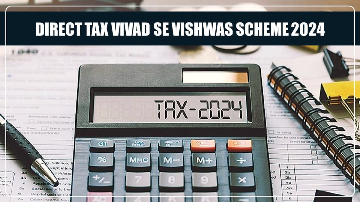 Budget 2024 Introduced Direct Tax Vivad se Vishwas Scheme 2024