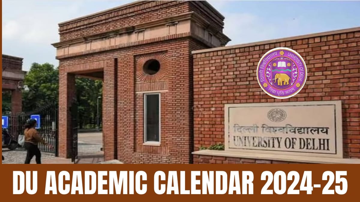DU Academic Calendar 2024-25: Delhi University Launches Academic Calendar for Session 2024-25 for PG, B.Tech and LLB Programmes