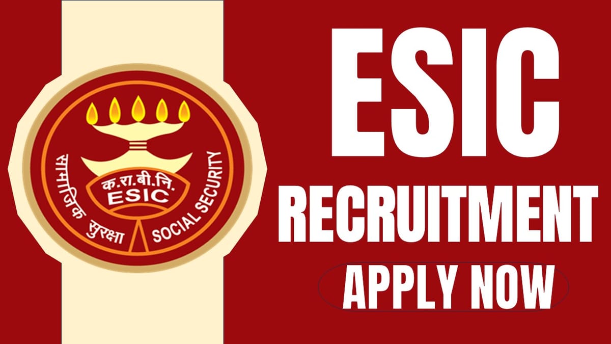 ESIC Recruitment 2024: Monthly Salary Up to 100000, Check Posts and Interview Details
