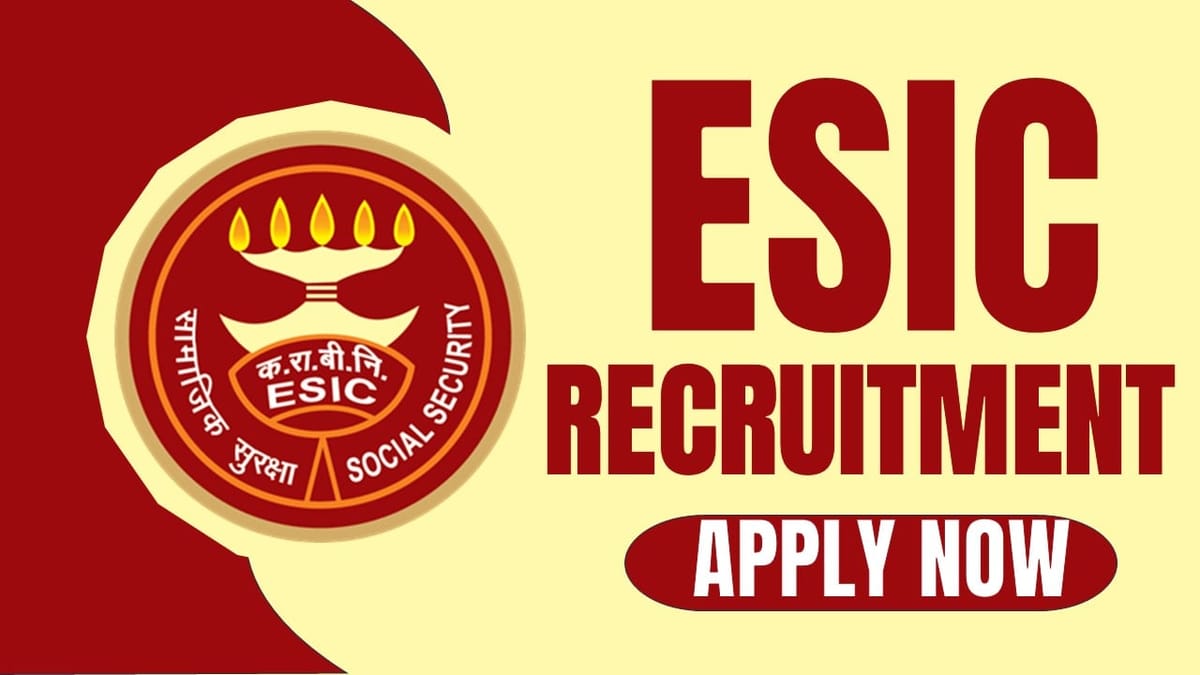 ESIC Recruitment 2024: New Job Application Out, Check Posts, Vacancies, Age and Interview Details