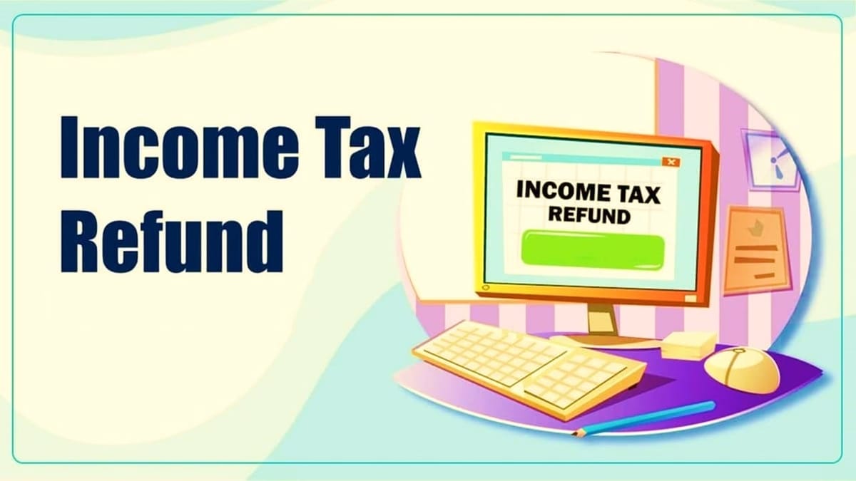 Expecting an Income Tax Refund for FY 2023-24; Know How Long it will Take
