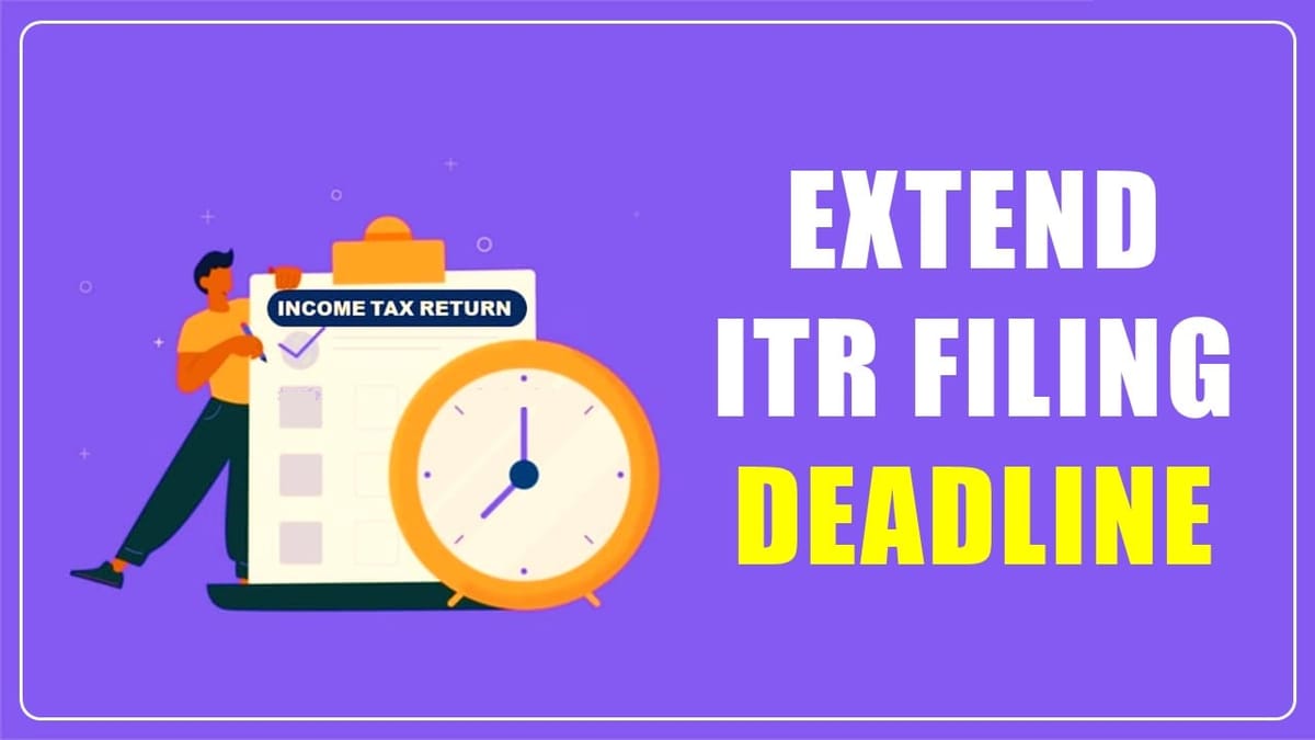 Extension of ITR Filing Deadline Due to Non-Functioning of IT Portal for FY 2023-24 | AY 2024-25
