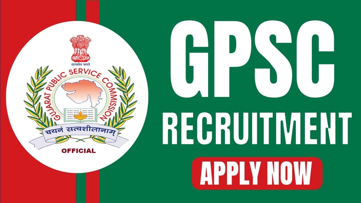 GPSC Recruitment 2024: Monthly Salary Up to 142400 Check Out Post and Other Details