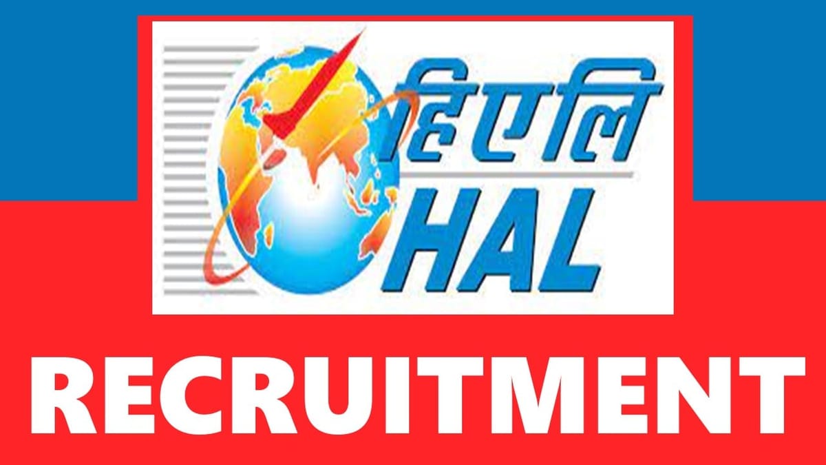 HAL Recruitment 2024: Notification Out for Job Opening Check Post Details and Apply Fast