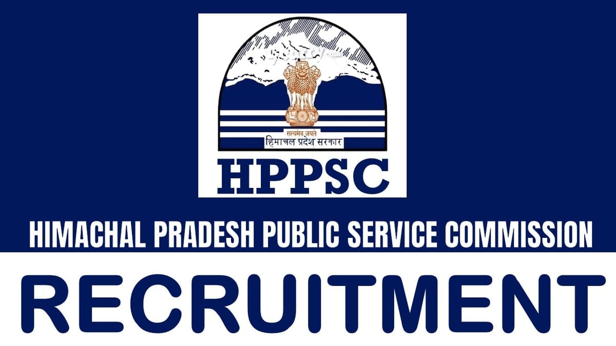 Himachal Pradesh Public Service Commission Recruitment 2024: Check Post, Age Limit, Salary and How to Apply