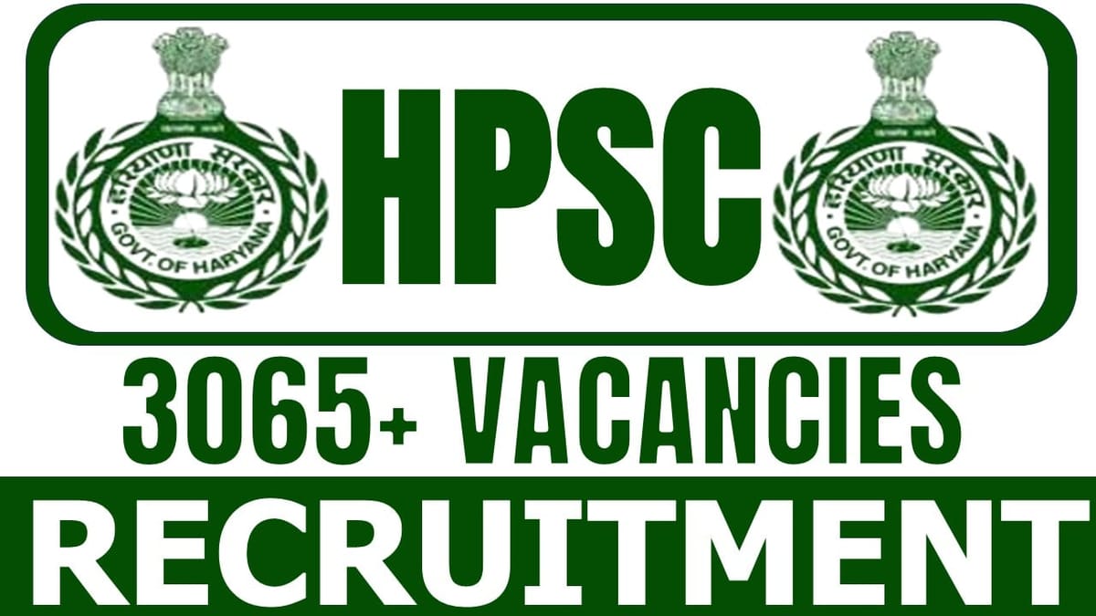 HPSC Recruitment 2024: New Notification Out for 3065+ Vacancies Check Post Details Apply Fast