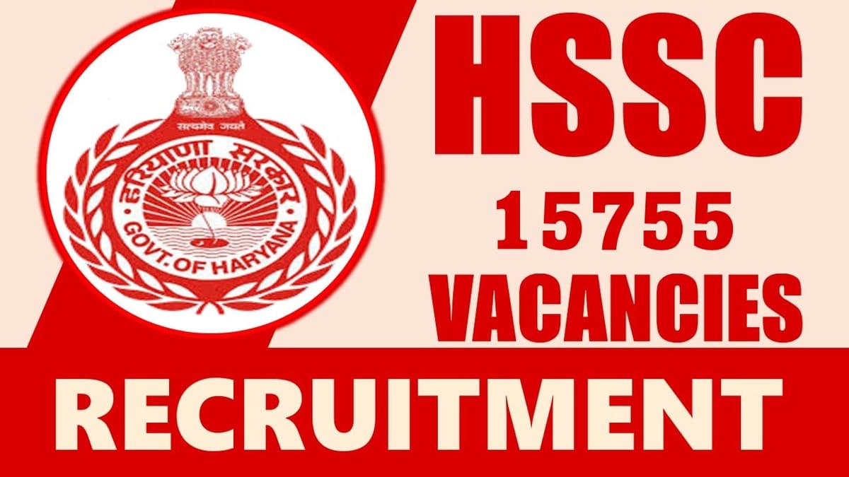 HSSC Recruitment 2024: Notification Out for Mega Vacancies, Check Post, Age, Selection Process and Other Details