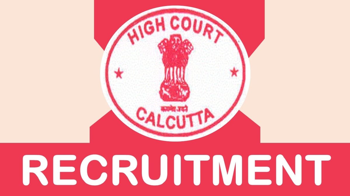 High Court of Calcutta Recruitment 2024: New Notification Out Check Post Salary and Process to Apply