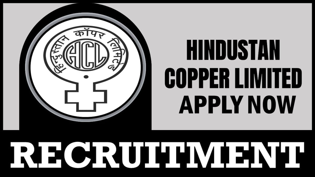 Hindustan Copper Recruitment 2024: Check Post, Salary, Age, Qualification and Other Important Information