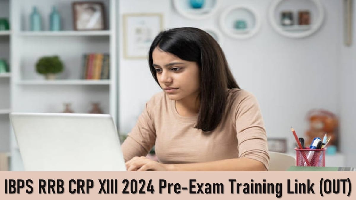 IBPS RRB CRP XIII 2024: IBPS RRB CRP XIII 2024 Pre-Exam Training Link Ativates at ibps.in, Check Exam Details