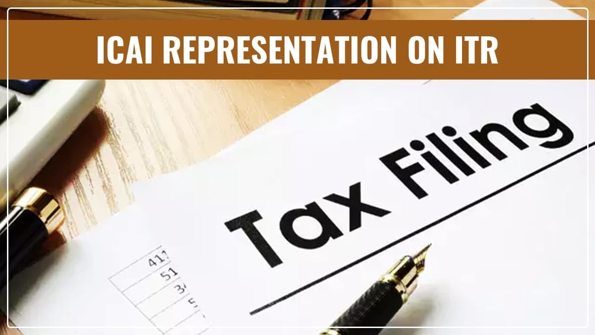ICAI raised Concerns in relation to Form 26AS/TIS/AIS and in E-filing of ITR Forms
