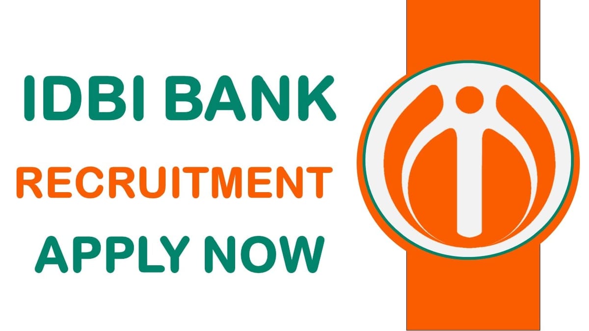 IDBI Bank Recruitment 2024: Notification Released for Job Openings, Check Out Post Details Here