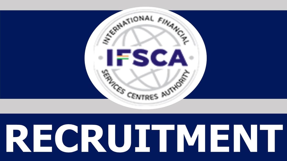 IFSCA Recruitment 2024: Salary Up to 330000, Know Application Procedure Here