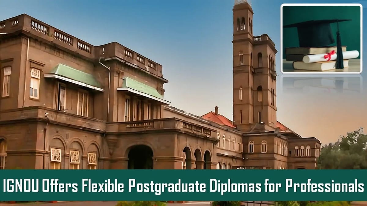 IGNOU Offers Flexible Postgraduate Diplomas for Professionals