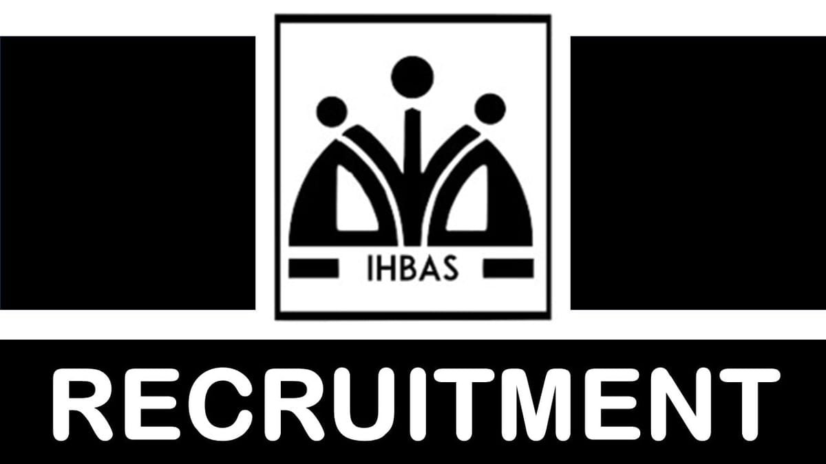 IHBAS Recruitment 2024: New Notification Out, Check Post, Salary and Application Procedure