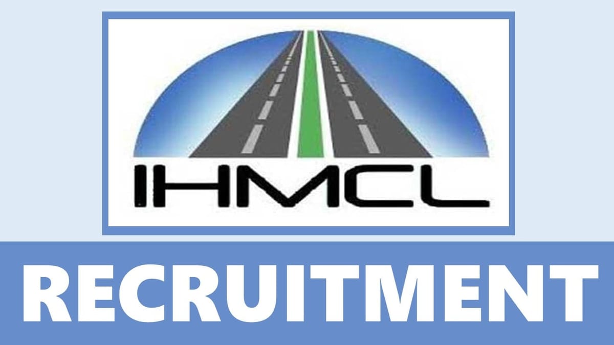Indian Highways Management Company Recruitment 2024: New Notification Out for Various Vacancies, Check Post, Pay Scale and How to Apply