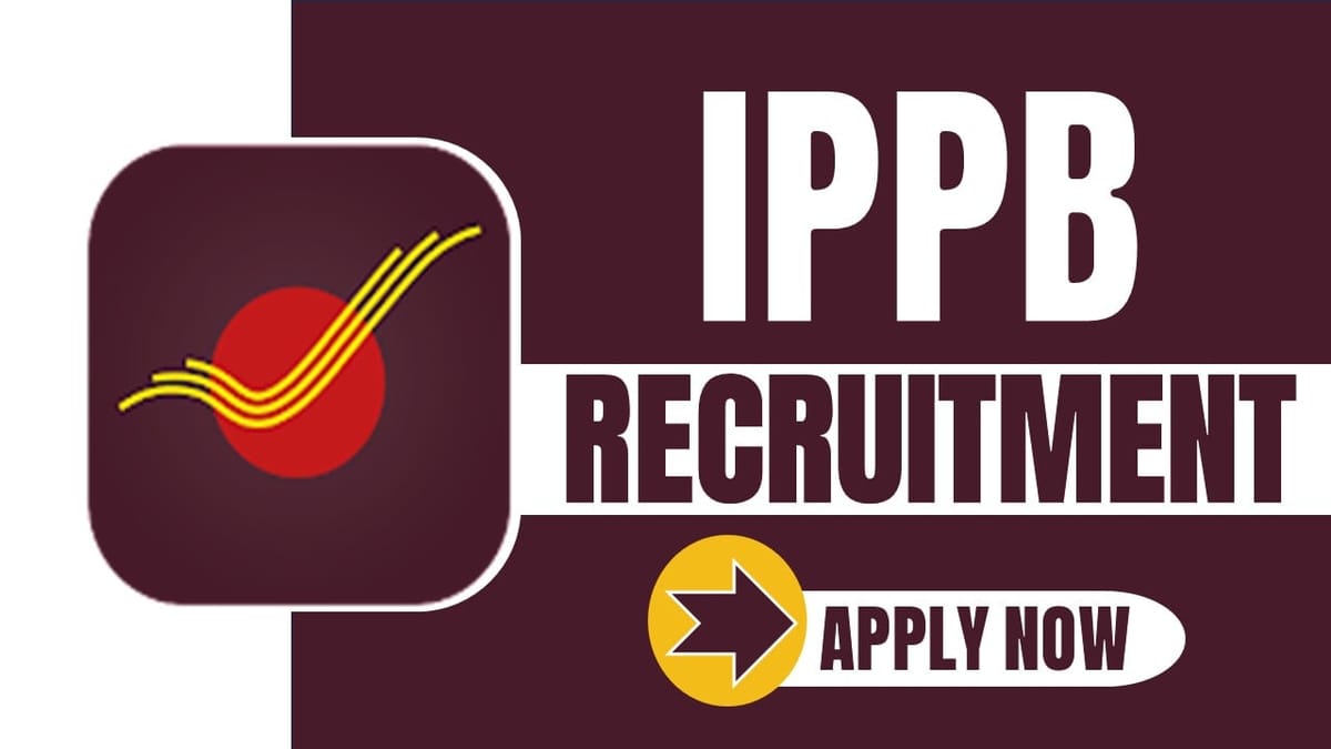 IPPB Recruitment 2024: Check Position Salary Age Qualification and How to Apply