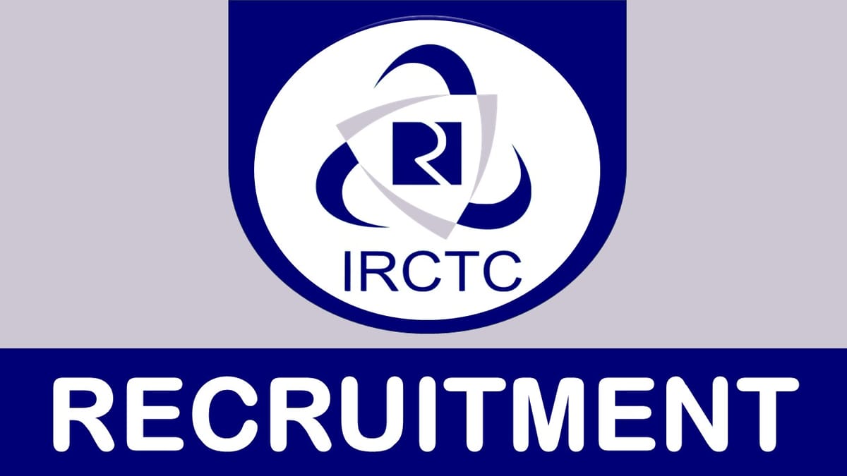 IRCTC Recruitment 2024: New Application Out, Check Post, Salary, Age, Qualification and How to Apply