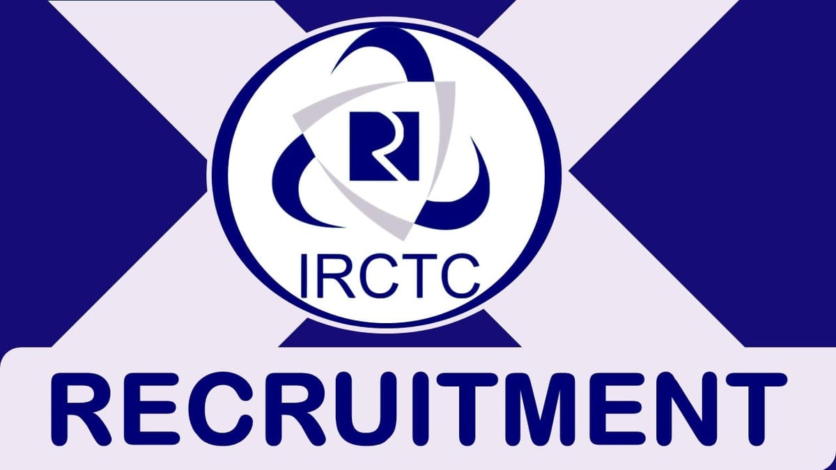 IRCTC Recruitment 2024: Check Post, Age Limit, Qualification, Salary and Application Procedure