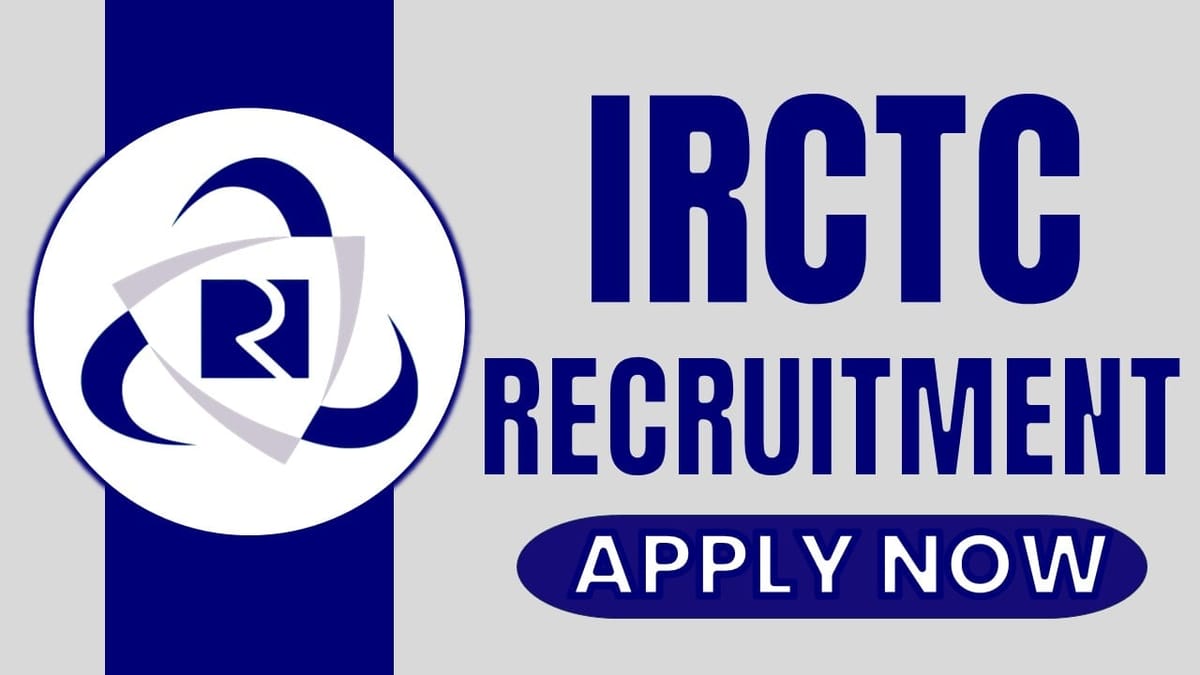 IRCTC Recruitment 2024: Check Post Salary Age Criteria and Procedure to Apply