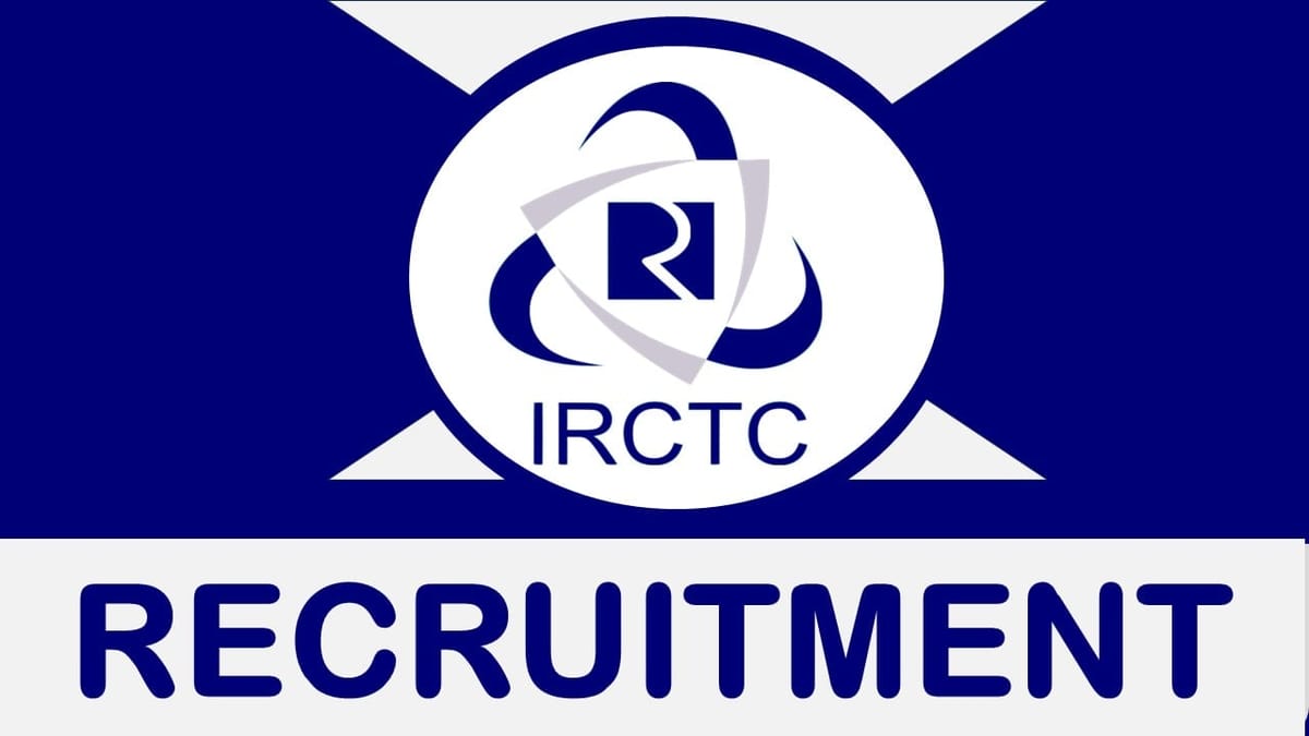 IRCTC Recruitment 2024: Check Post, Salary, Qualification and Procedure to Apply