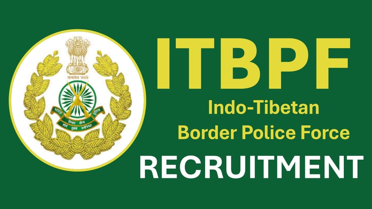 ITBPF Recruitment 2024: Check Post, Age Limit, Qualification, Salary and Application Procedure