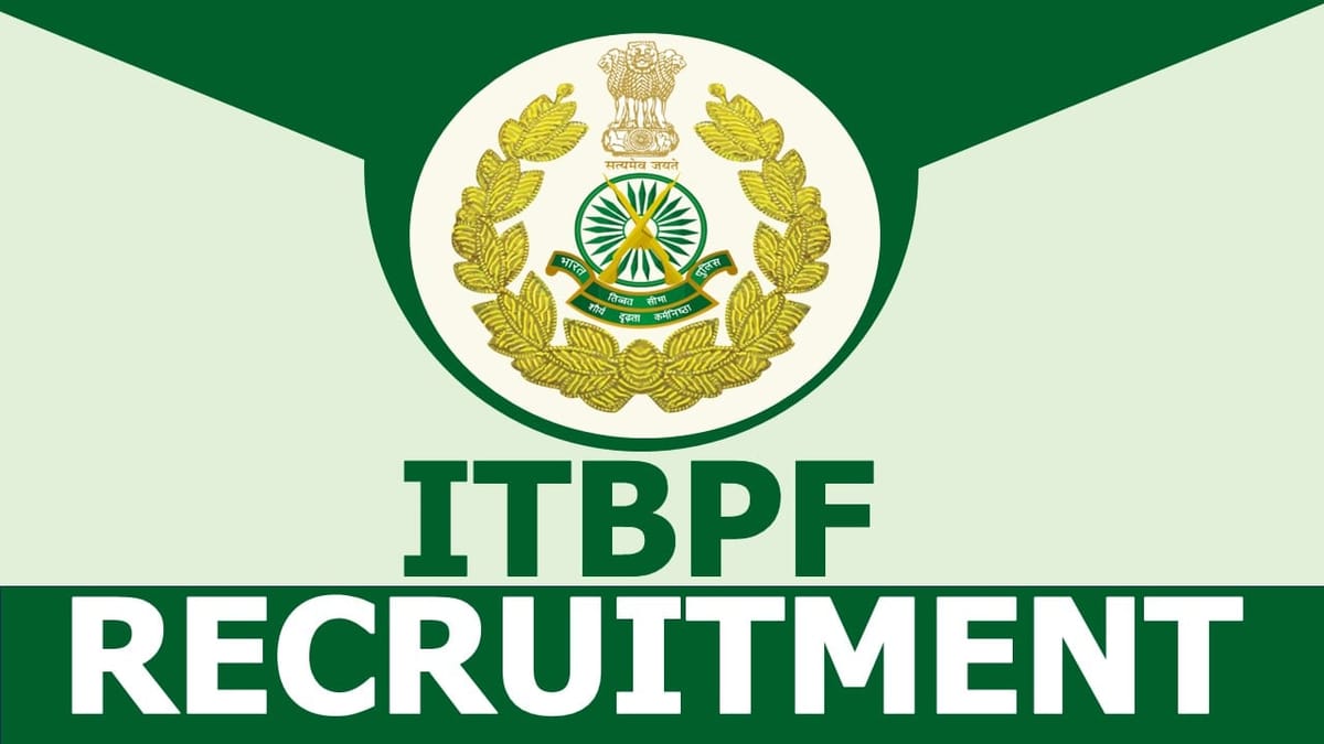 ITBPF Recruitment 2024: Check Post, Vacancies, Salary, Application Fee and Other Important Details