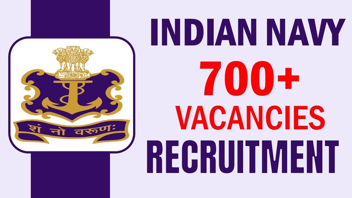 Indian Navy Recruitment 2024: Notification Released for 700+ Vacancies Check Posts Application Process