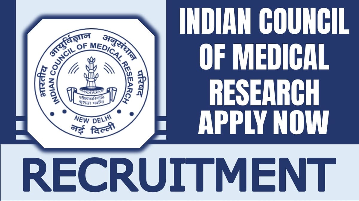 Indian Council of Medical Research Recruitment 2024: Check Post, Essential Qualification, Salary and Interview Details