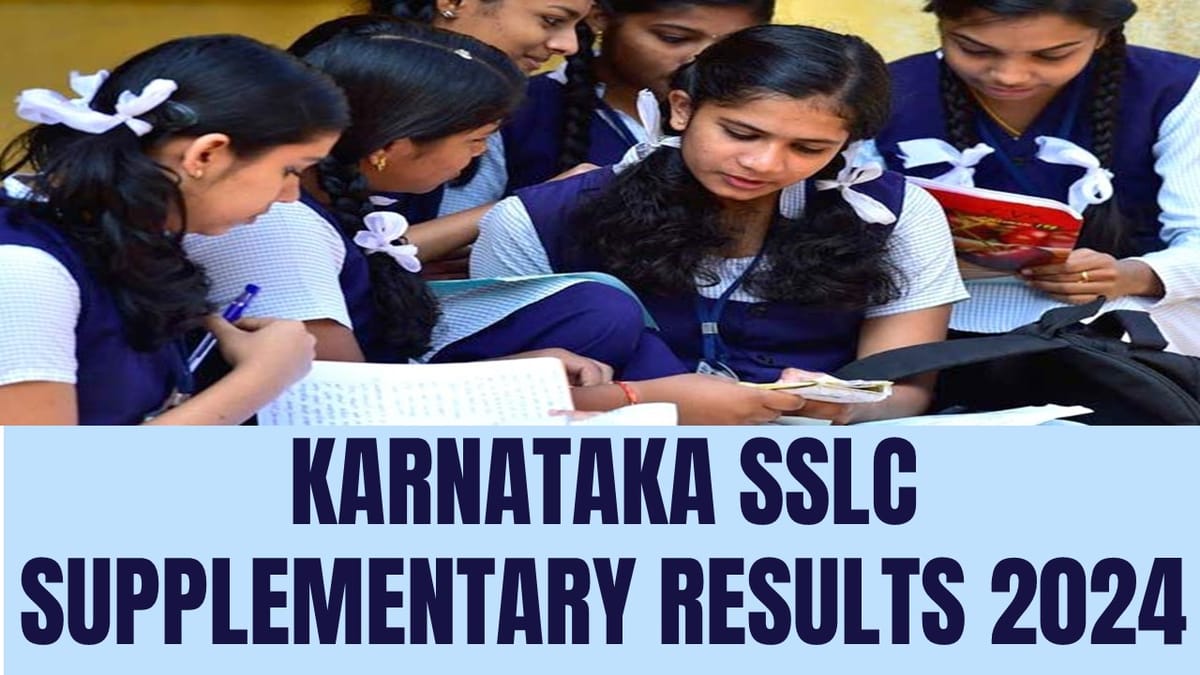 Karnataka SSLC Supplementary Results 2024 OUT: Karnataka SSLC Supplementary Results 2024 Released at kseab.karnataka.gov.in