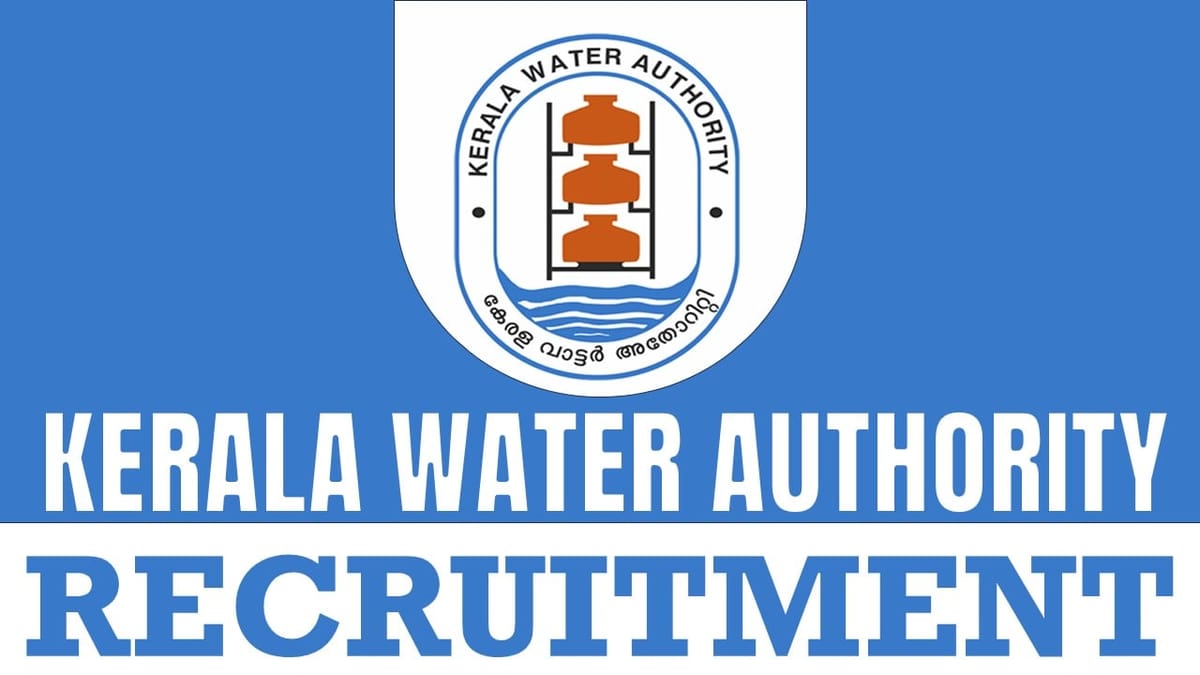 Kerala Water Authority Recruitment 2024: Monthly Salary Up to 73600 Check Out Post Details Apply Fast