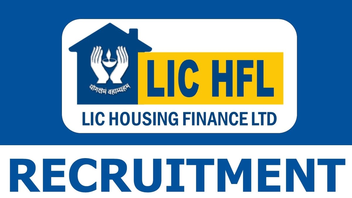 LIC HFL Recruitment 2024: New Notification Released for Multiple Vacancies Apply Fast